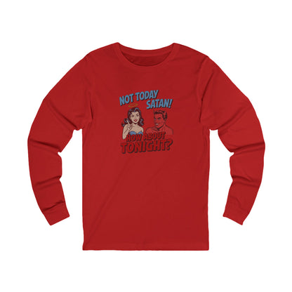 Not Today Satan (How About Tonight?) — Retro Long Sleeve (Light)