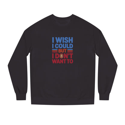 I Wish I Could, But I Don't Want To — Phoebe Buffay Sweatshirt (Dark)