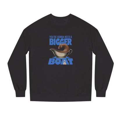 You're Gonna Need a Bigger (Gravy) Boat — Retro Sweatshirt (Dark)
