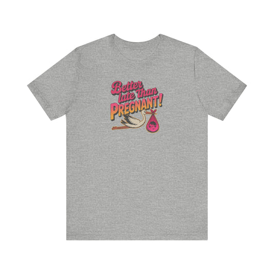 Better Late Than Pregnant! — Blanche Devereaux Retro Tee (Light)