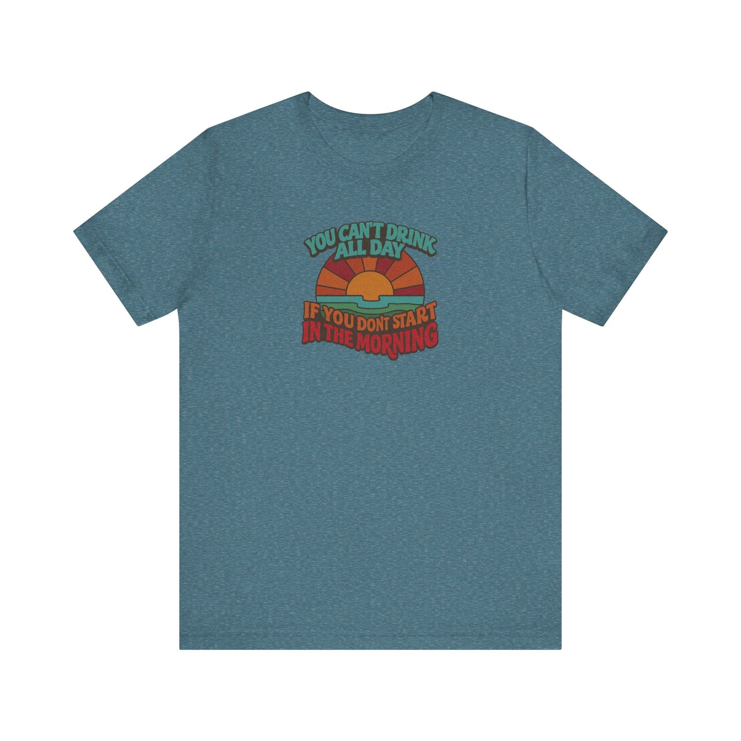 You Can't Drink All Day PSA — Retro Sunrise Tee (Light)