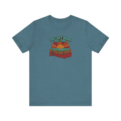 You Can't Drink All Day PSA — Retro Sunrise Tee (Light)