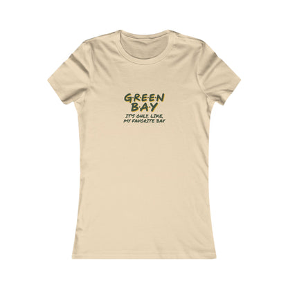Green Bay (My Favorite Bay) — Phoebe Buffay Football Women's Tee (Light)