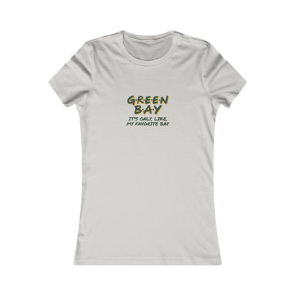 Green Bay (My Favorite Bay) — Phoebe Buffay Football Women's Tee (Light)