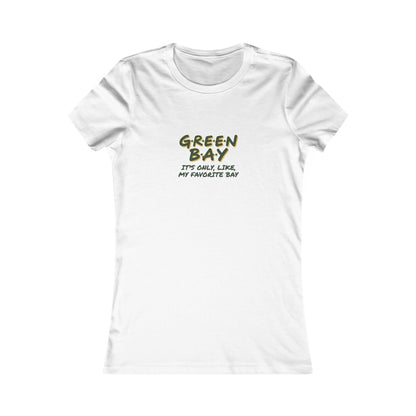 Green Bay (My Favorite Bay) — Phoebe Buffay Football Women's Tee (Light)