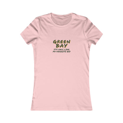 Green Bay (My Favorite Bay) — Phoebe Buffay Football Women's Tee (Light)