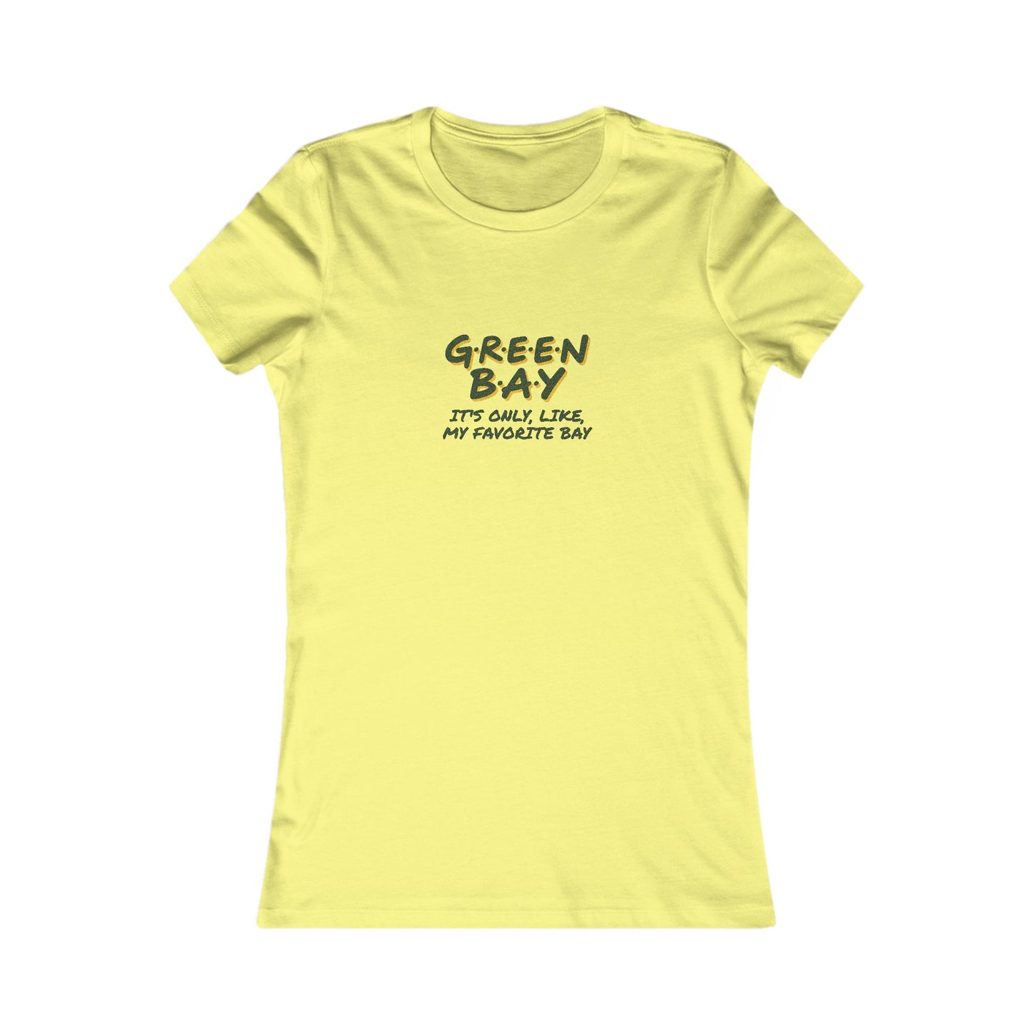 Green Bay (My Favorite Bay) — Phoebe Buffay Football Women's Tee (Light)