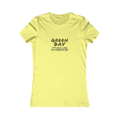 Green Bay (My Favorite Bay) — Phoebe Buffay Football Women's Tee (Light)