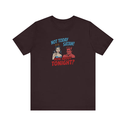 Not Today Satan (How About Tonight?) — Retro Tee (Dark)