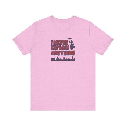 I Never Explain Anything — Mary Poppins Retro Tee (Light)