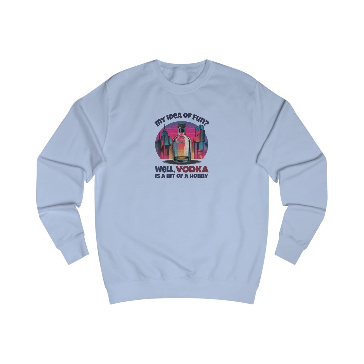 Vodka is a Bit of a Hobby — Retro Graphic Sweatshirt (Light)