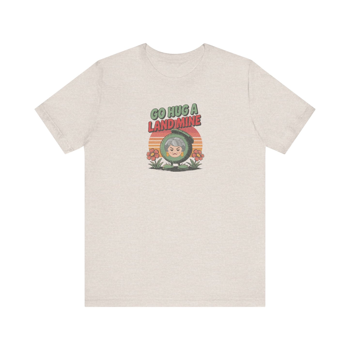 Go Hug a Land Mine — Dorothy Zbornak Retro Tee (Light)