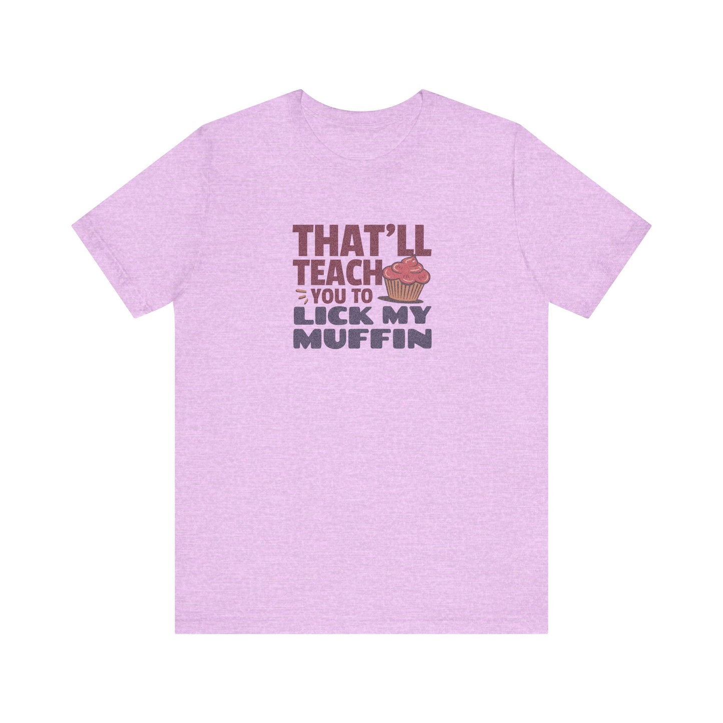 That'll Teach You to Lick My Muffin — Friends Retro Tee (Light)