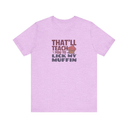 That'll Teach You to Lick My Muffin — Friends Retro Tee (Light)