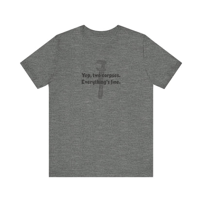 Yep, Two Corpses. Everything’s Fine — Clue Retro Tee (Light)