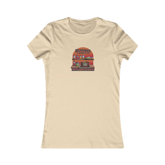 Revenge is Beneath Me (But Accidents Happen) — Retro Women's Tee (Light)