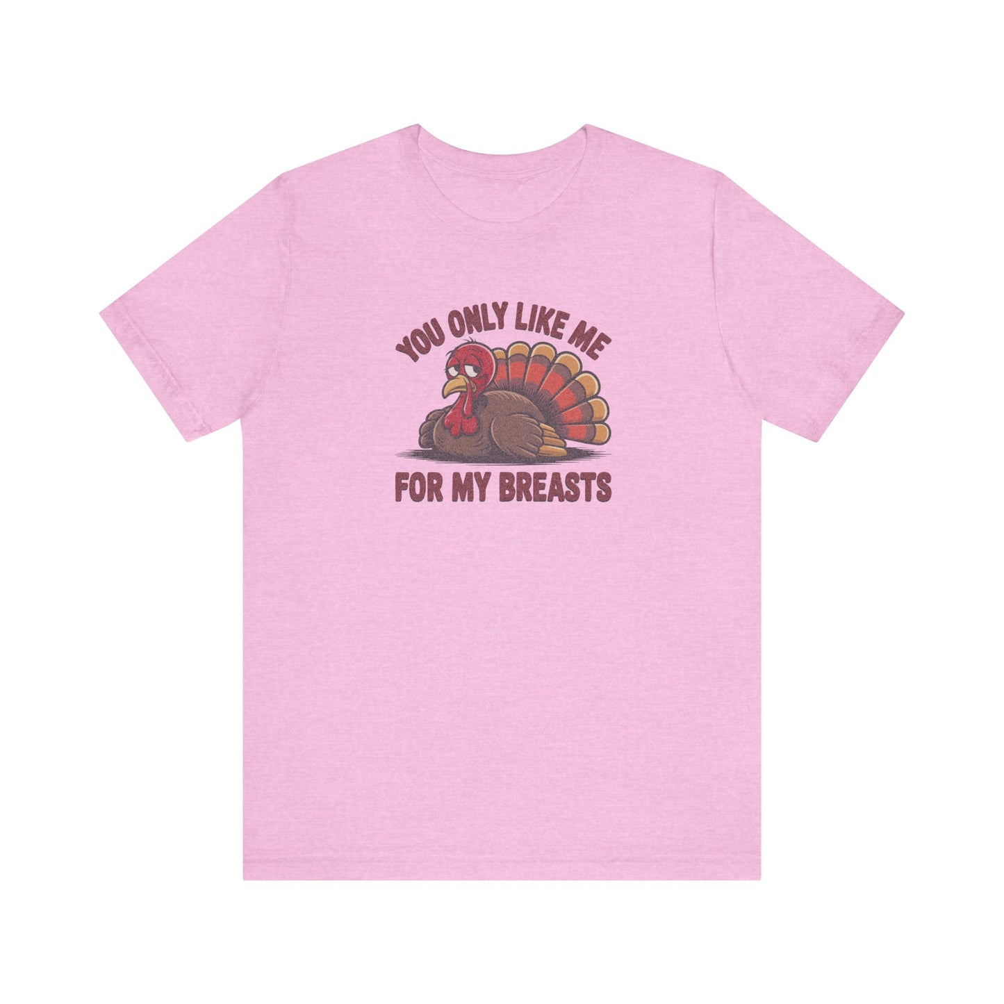 You Only Like Me for My Breasts — Thanksgiving Retro Tee (Light)
