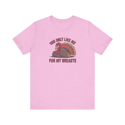 You Only Like Me for My Breasts — Thanksgiving Retro Tee (Light)
