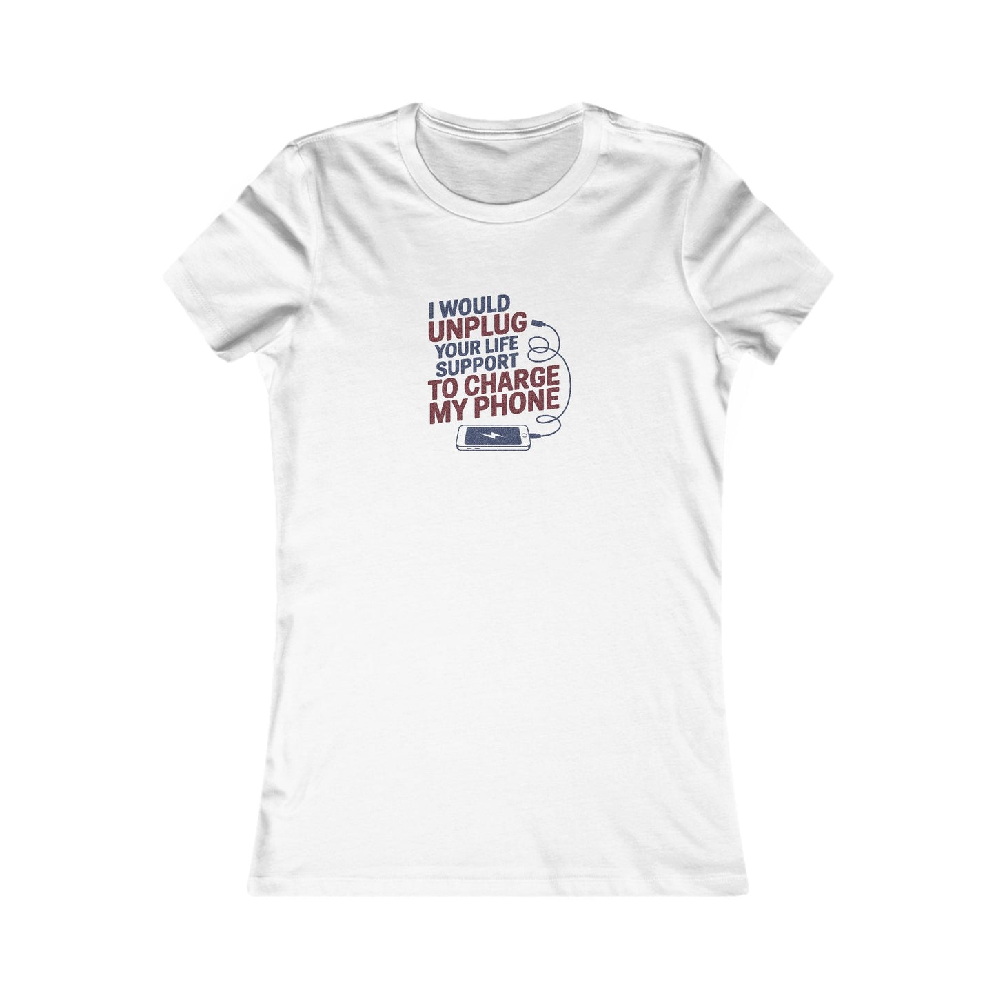 Your Life Support < Charging My Phone — Women's Tee (Light)