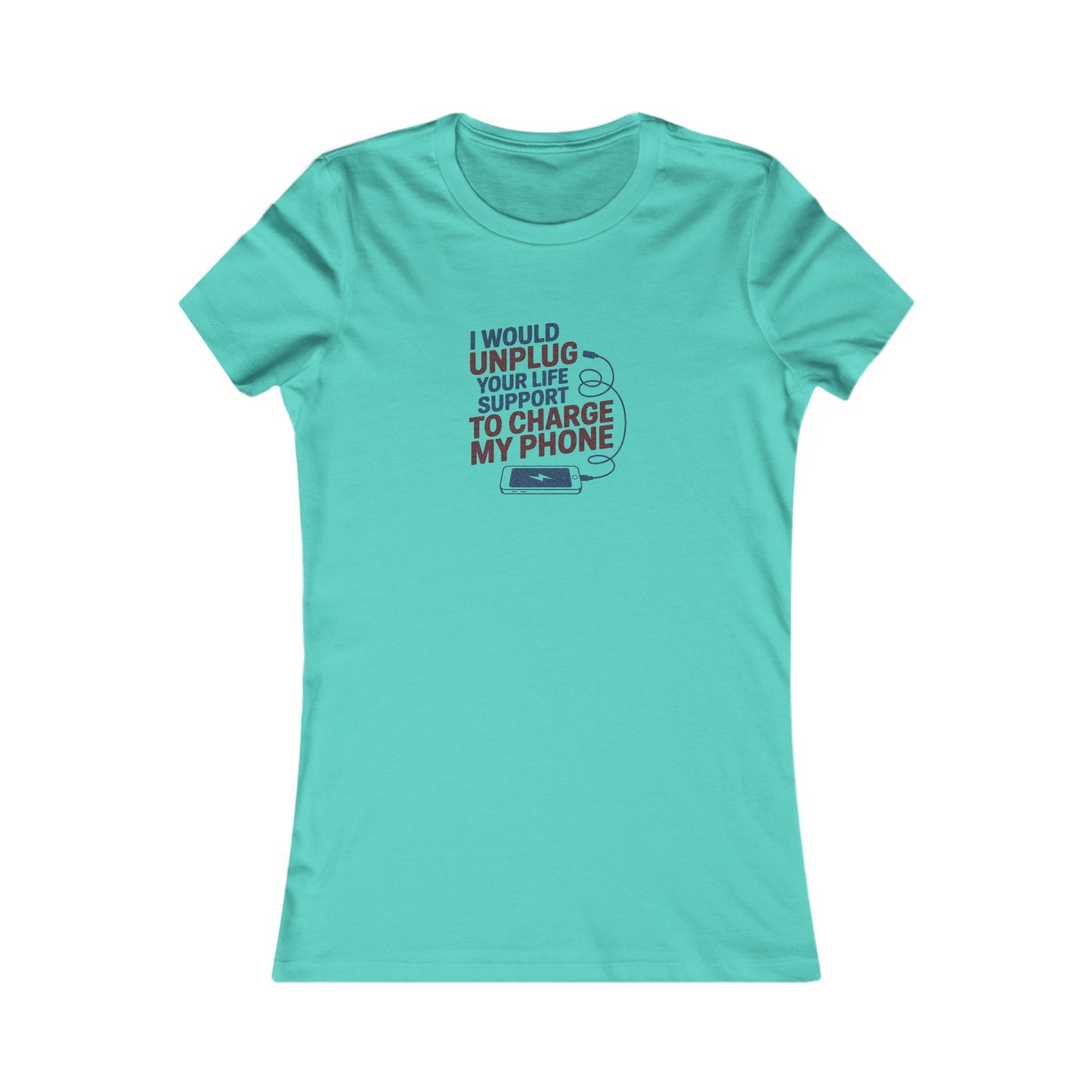 Your Life Support < Charging My Phone — Women's Tee (Light)