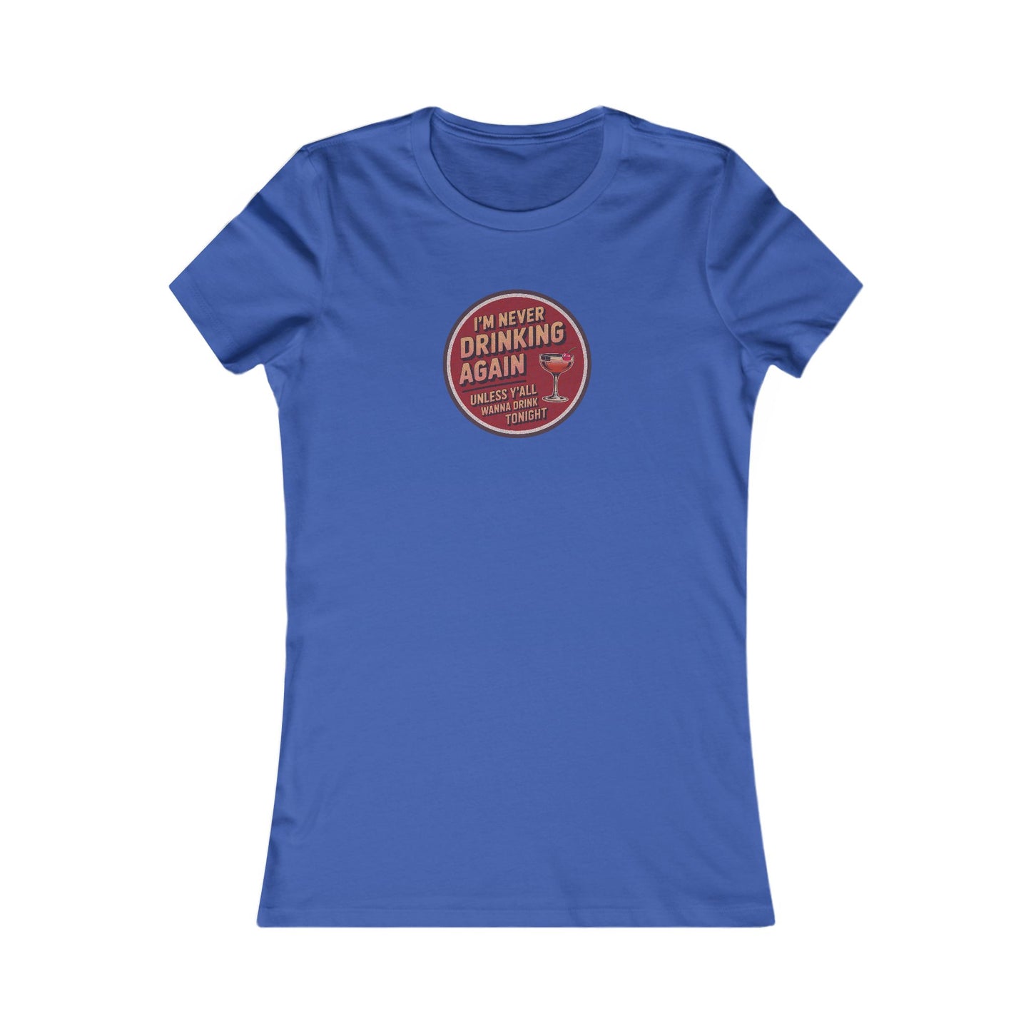 I’m Never Drinking Again (LOL) — Retro Women's Tee (Dark)