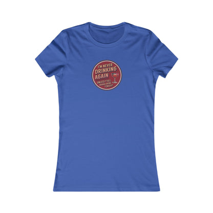 I’m Never Drinking Again (LOL) — Retro Women's Tee (Dark)