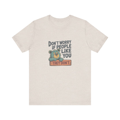 Don't Worry If People Like You (They Don't) — Retro Tee (Light)