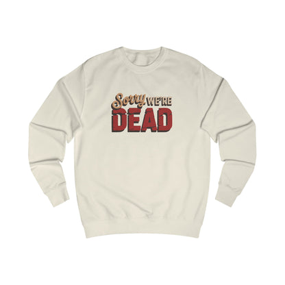 Sorry We’re Dead — Zombie Halloween Sign Retro Sweatshirt (Light)