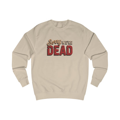 Sorry We’re Dead — Zombie Halloween Sign Retro Sweatshirt (Light)
