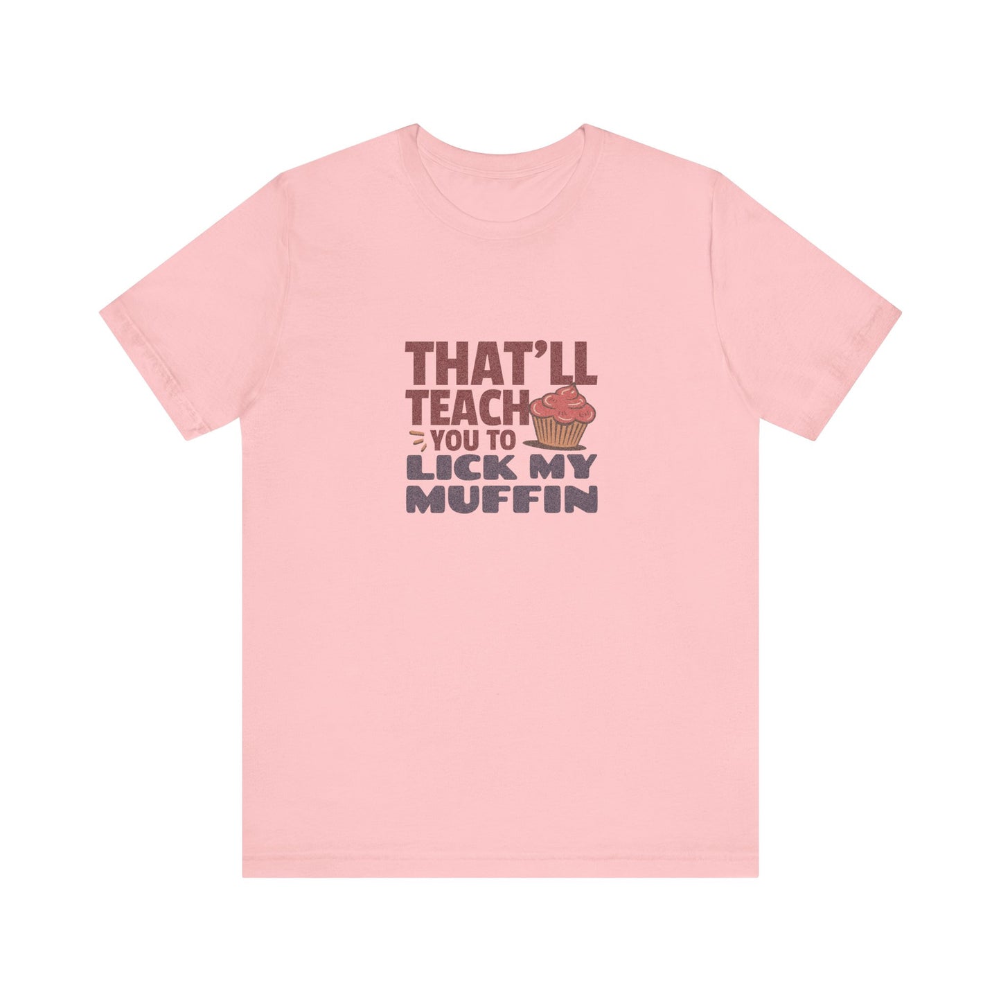 That'll Teach You to Lick My Muffin — Friends Retro Tee (Light)