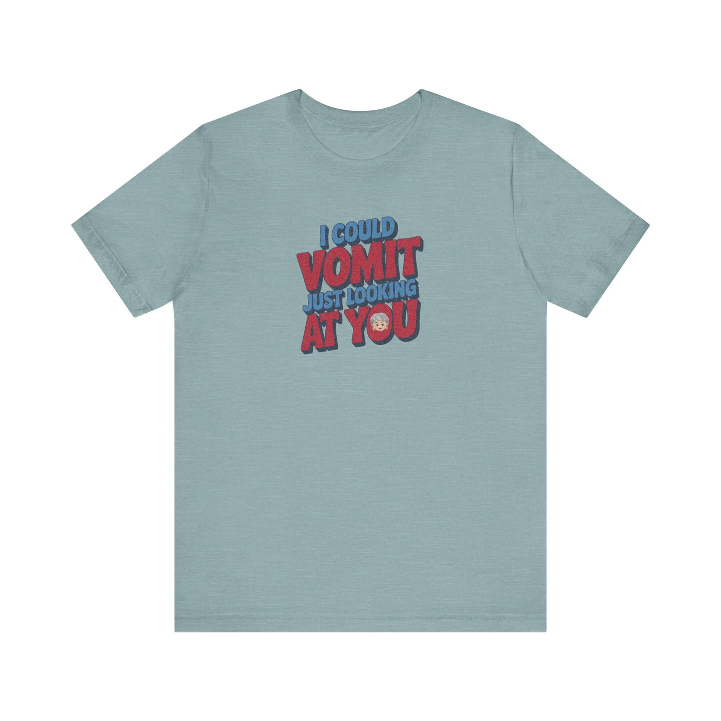 I Could Vomit Just Looking At You — Dorothy Zbornak Retro Tee (Light)