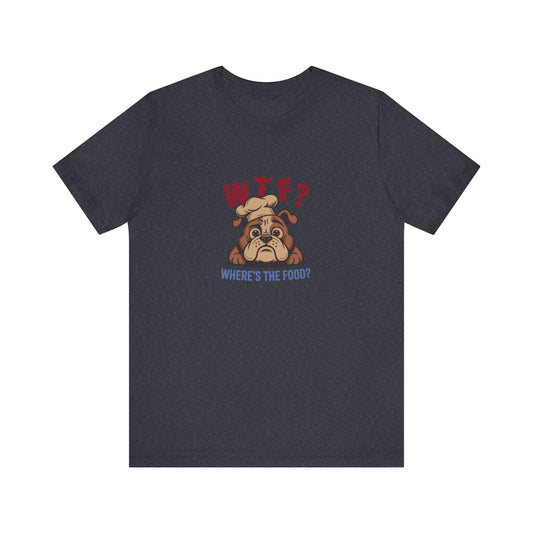 WTF? Where’s the Food? — Bulldog Chef Retro Tee (Dark)