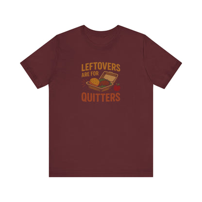 Leftovers Are For Quitters — Foodie Retro Tee (Dark)