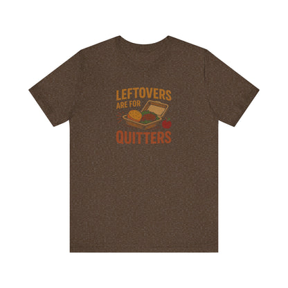 Leftovers Are For Quitters — Foodie Retro Tee (Dark)