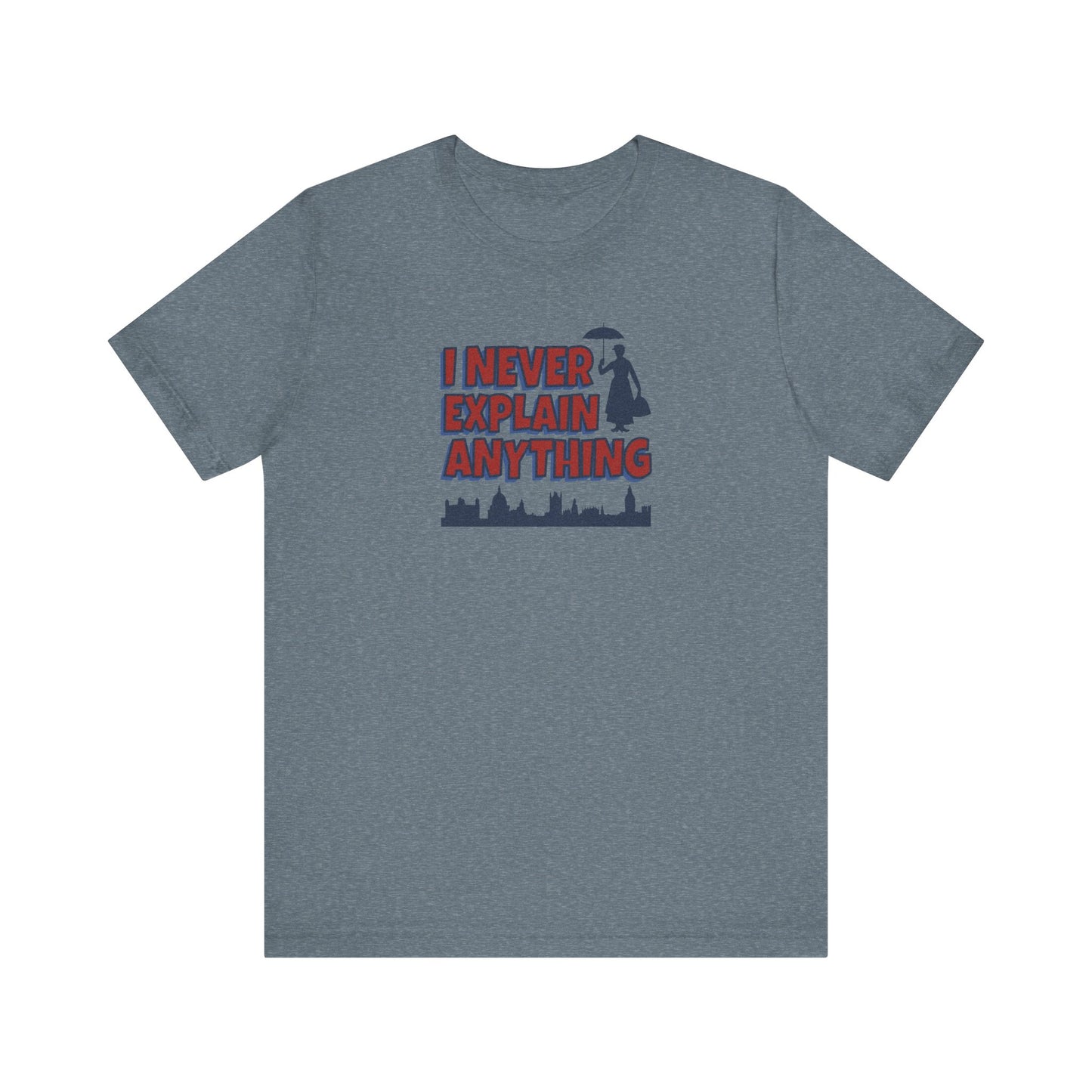 I Never Explain Anything — Mary Poppins Retro Tee (Light)