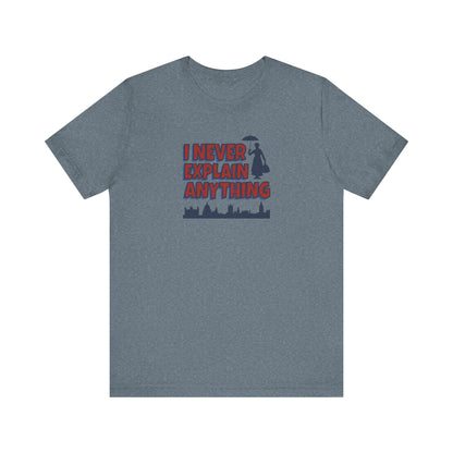I Never Explain Anything — Mary Poppins Retro Tee (Light)