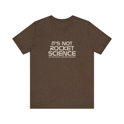 It’s Not Rocket Science (Unless You’re Launching Rockets) – Retro Tee (Dark)