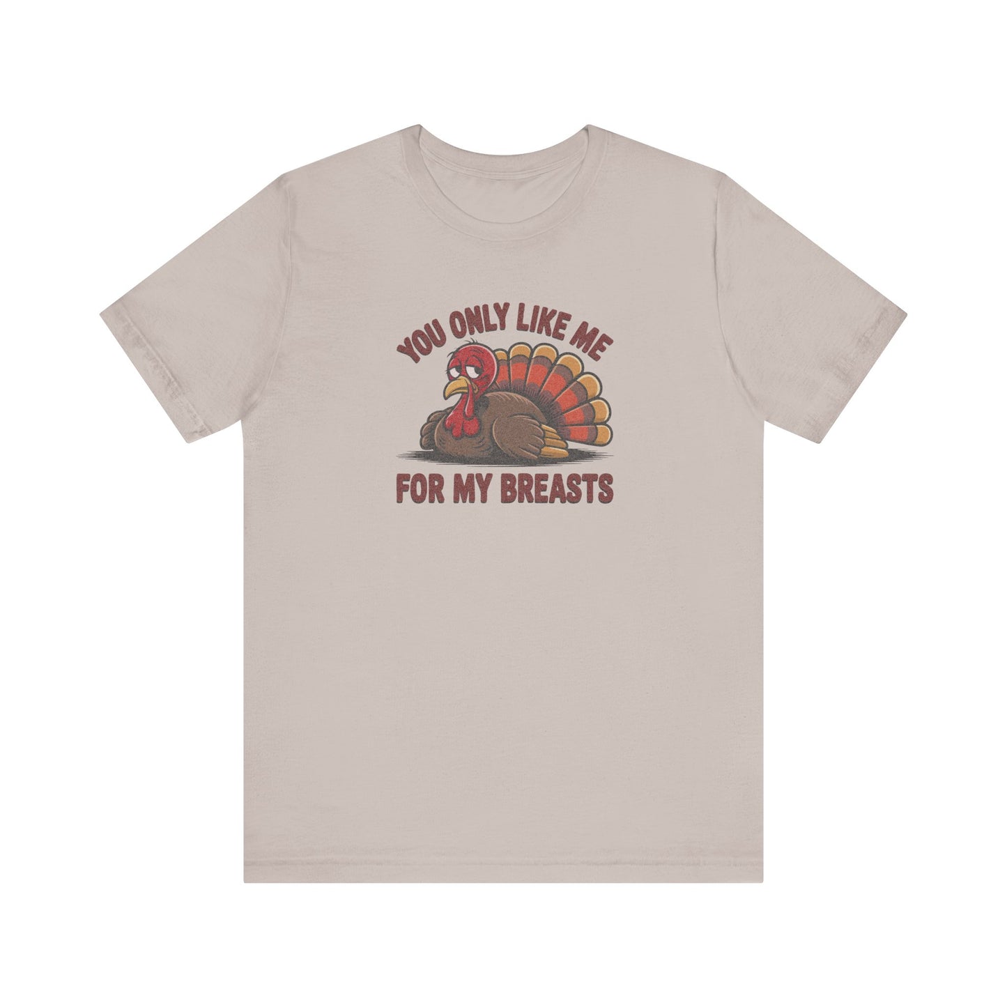 You Only Like Me for My Breasts — Thanksgiving Retro Tee (Light)