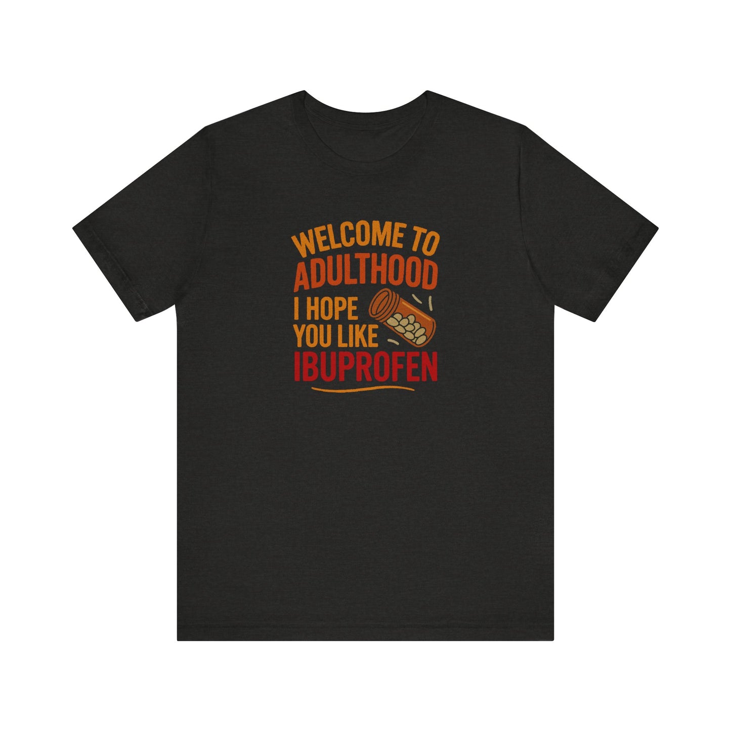 Welcome to Adulthood (Ibuprofen) — Retro Graphic Tee (Dark)