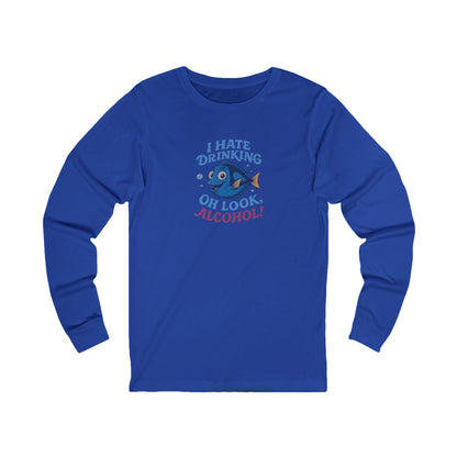 I Hate Drinking (Oh Look, Alcohol!) — Forgetful Fish Long Sleeve (Dark)