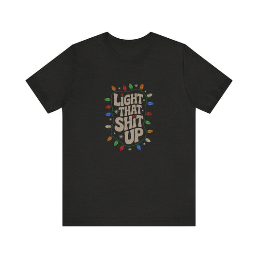 Light That Sh!t Up — Retro Christmas Lights Tee (Dark)