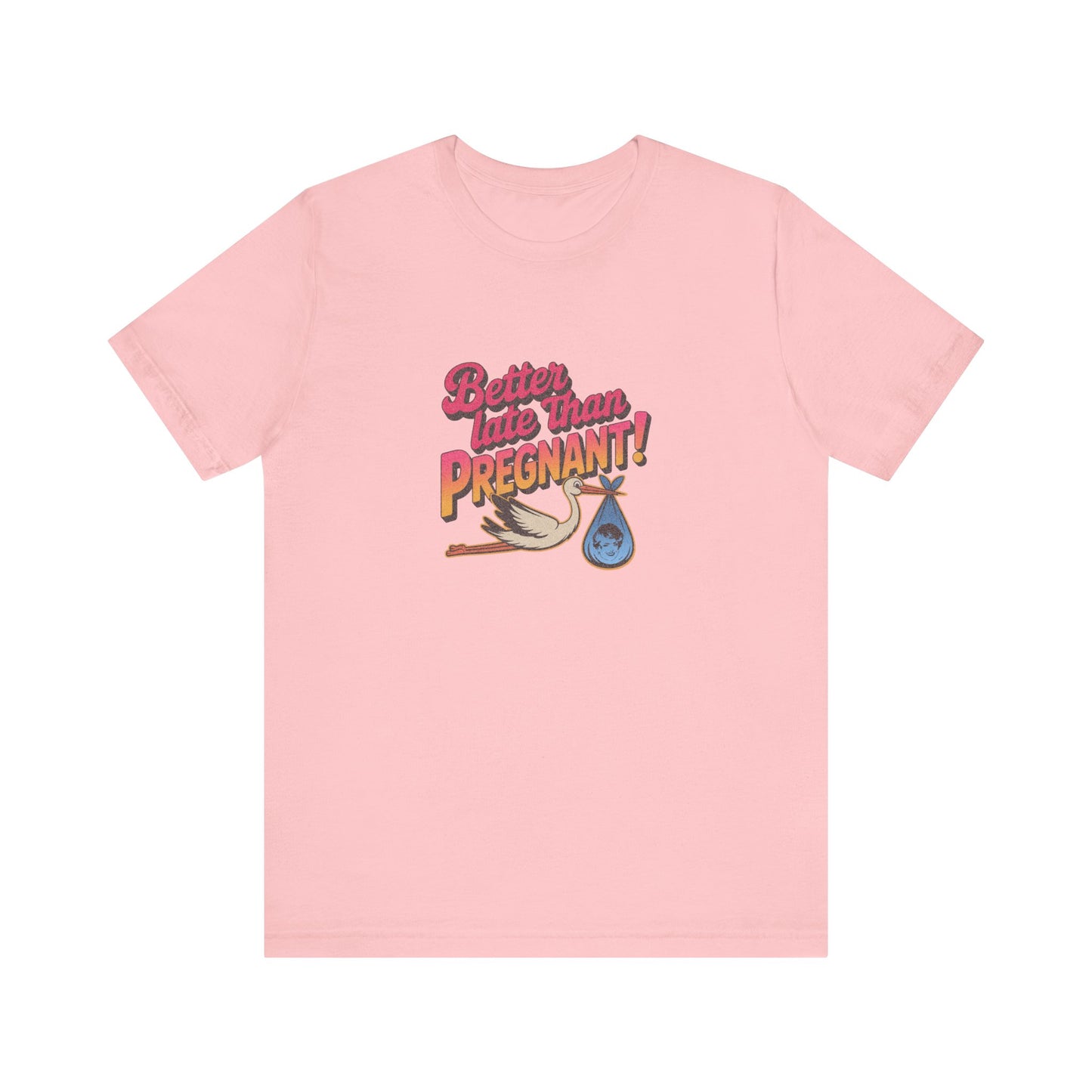 Better Late Than Pregnant! — Blanche Devereaux Retro Tee (Light)