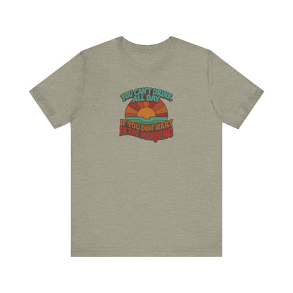 You Can't Drink All Day PSA — Retro Sunrise Tee (Light)