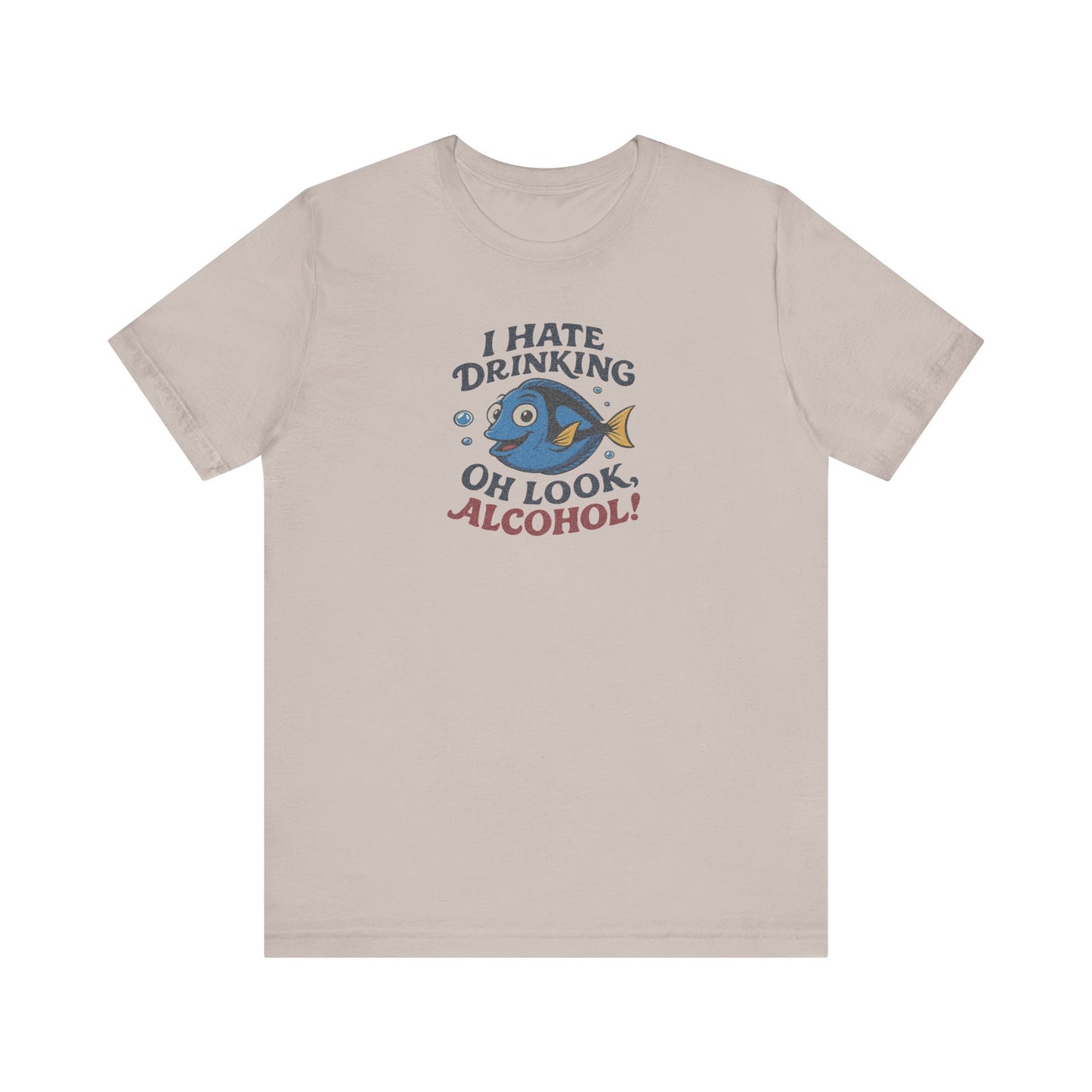 I Hate Drinking (Oh Look, Alcohol!) — Forgetful Fish Retro Tee (Light)