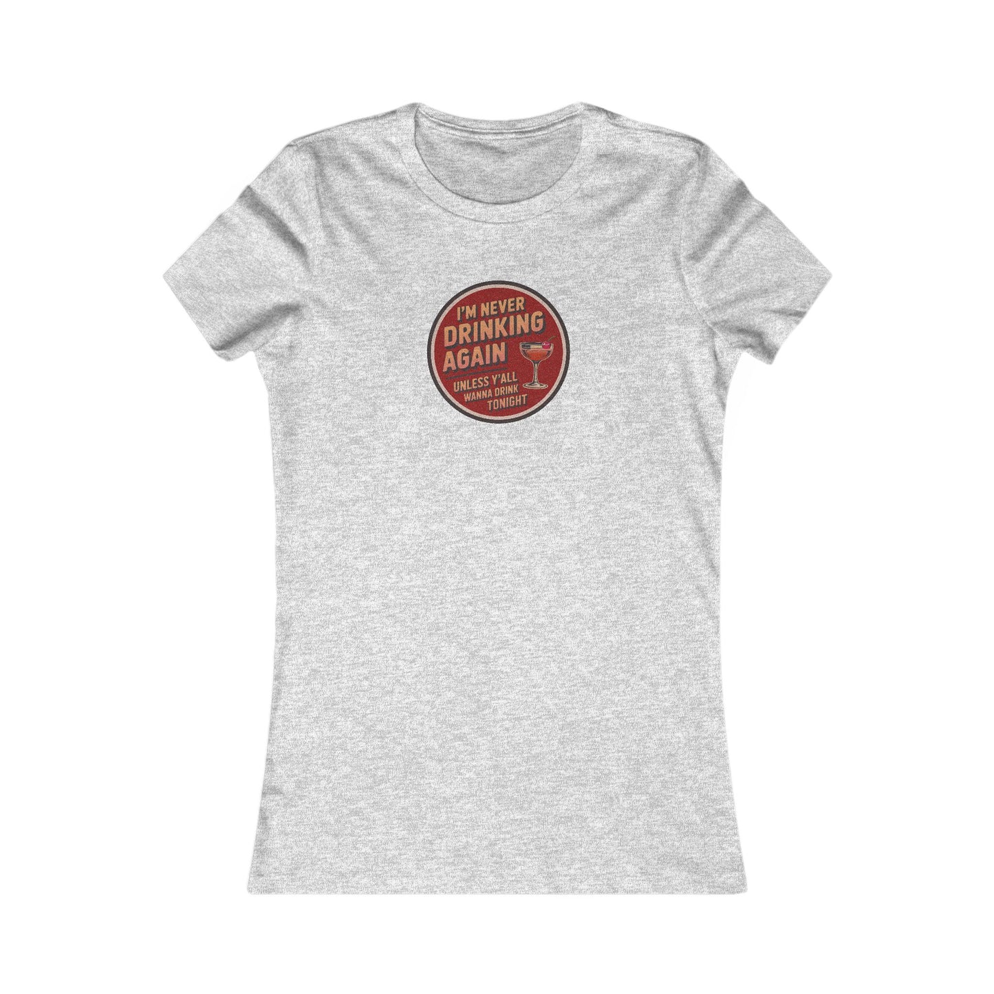 I’m Never Drinking Again (LOL) — Retro Women's Tee (Light)