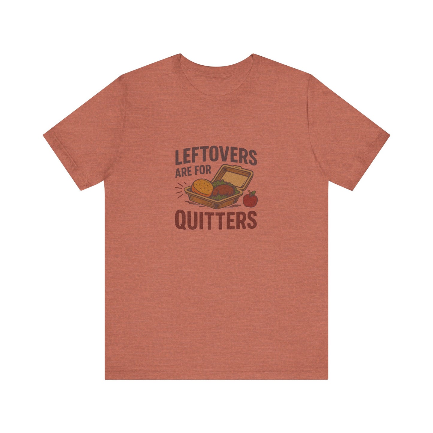 Leftovers Are For Quitters — Foodie Retro Tee (Light)