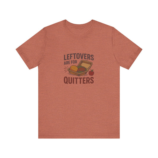 Leftovers Are For Quitters — Foodie Retro Tee (Light)