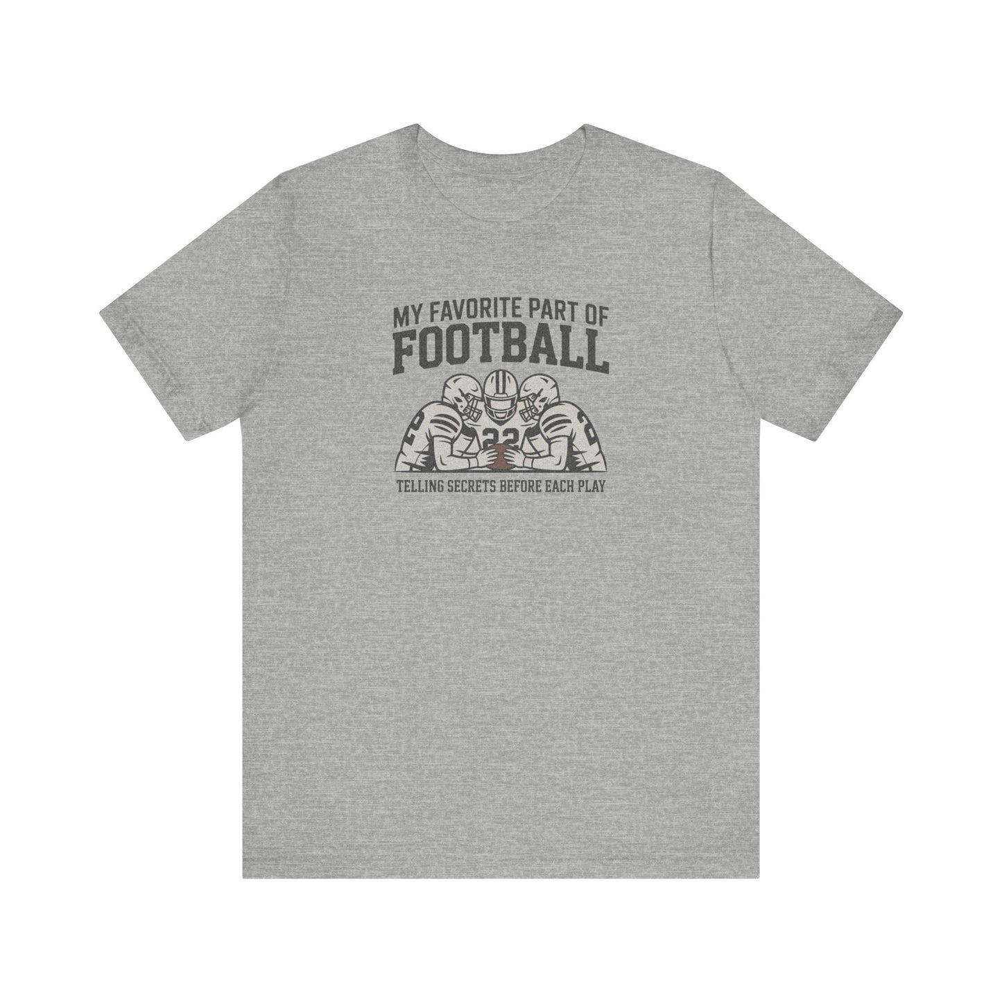 My Favorite Part of Football (Telling Secrets Before Each Play) – Retro Tee (Light)