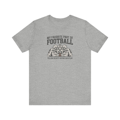 My Favorite Part of Football (Telling Secrets Before Each Play) – Retro Tee (Light)