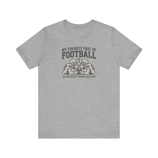 My Favorite Part of Football (Telling Secrets Before Each Play) – Retro Tee (Light)